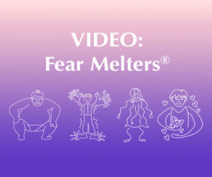 Fear Melters®